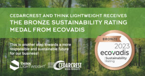 Cedarcrest Wood Products received a Bronze Sustainability Rating Medal from EcoVadis